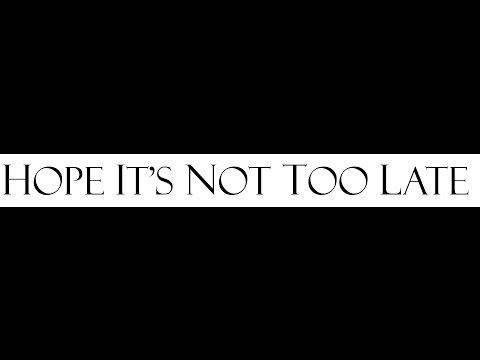 Sami Sumner - Hope It's Not Too Late