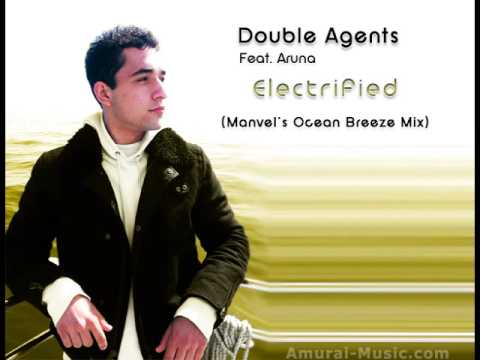 Double Agents feat Aruna - Electrified (Manvel's Ocean Breeze Remix)