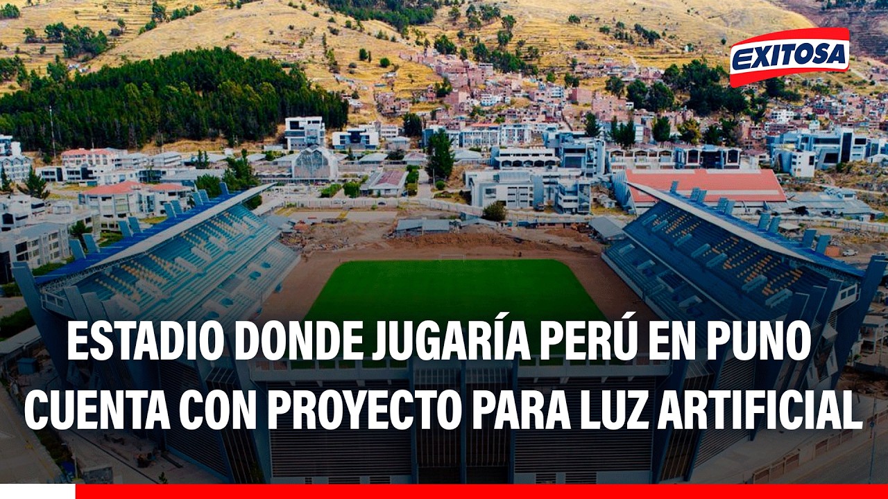 🔴🔵 Estadio donde jugaría Perú en Puno cuenta con proyecto de luz artificial, según Paulino Machaca