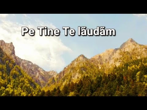 Pe Tine Te lăudăm-Maria si Marian Moise