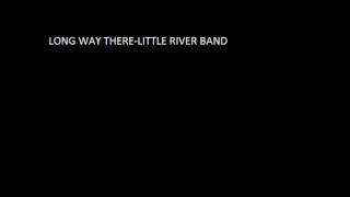 long way there-Little River Band