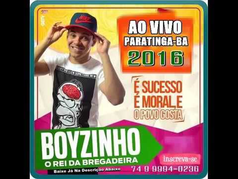 BOYZINHO O REI DA BREGADEIRA 2016 AO VIVO EM PARATINBA BA REPERTÓRIO JUNHO [CD COMPLETO]