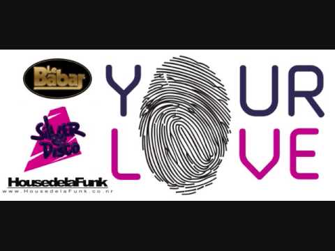 Le Babar & Silver Disco - Your Love [House de la Funk Remix]