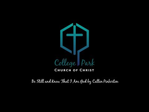 Be Still and Know That I Am God by Callen Pinkerton