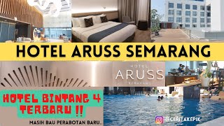 HOTEL TERBARU DI SEMARANG| BARU SOFT LAUNCHING MARET 2022|REVIEW HOTEL ARUSS SEM