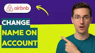 How to Change Name on Airbnb Account [2026 Full Guide]
