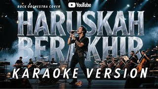 Download lagu HARUSKAH BERAKHIR KARAOKE - RHOMA IRAMA (ROCK ORCHESTRA COVER) VERSI KARAOKE mp3