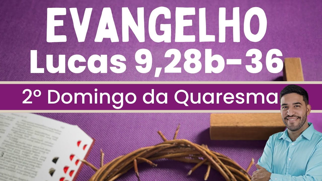 Evangelho | Lucas 9,28b-36 | 2º Domingo da Quaresma | 16/03/2025