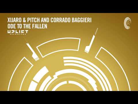 XiJaro & Pitch & Corrado Baggieri - Ode To The Fallen (Uplift Recordings) Extended