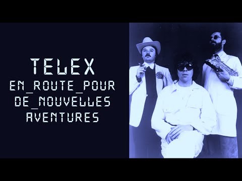 TELEX - En Route Pour De Nouvelles Aventures (Electro 1980)