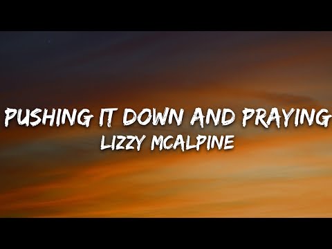 Lizzy McAlpine - Pushing It Down and Praying (Lyrics)