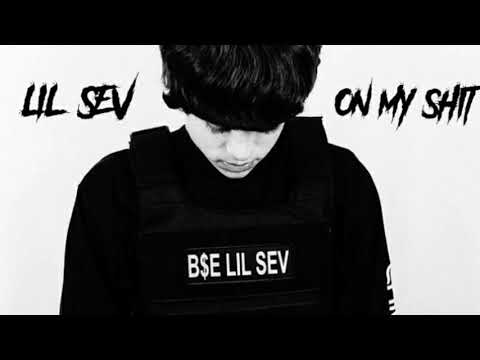 Lil Sev - On My Shit (Official Audio)