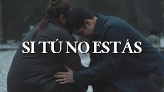 Sin Bandera - Si Tú No Estás (Letra)