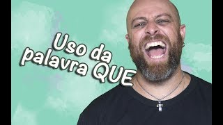 Uso da palavra QUE  [Prof Noslen]