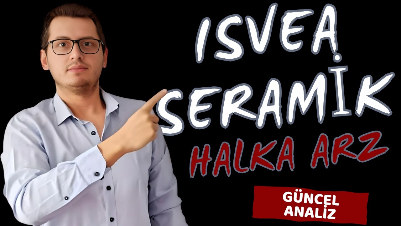 İSVEA SERAMİK BANYO HALKA ARZ | İSVEA HALKA ARZ | YENİ HALKA ARZ | BORSA İSTANBUL