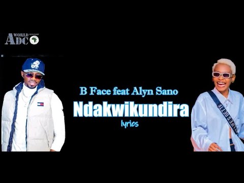 Ndakwikundira by B Face Ft Alyne Sano lyrics video