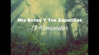 El komander | Mis botas y tus zapatillas