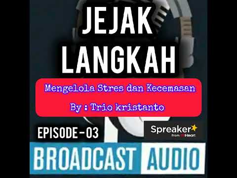 Jejak Langkah eps.3 || Mengelola Stres dan Kecemasan