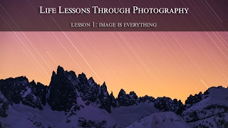 Life Lessons Learned Through Photography Lesson 1: Image is Everything