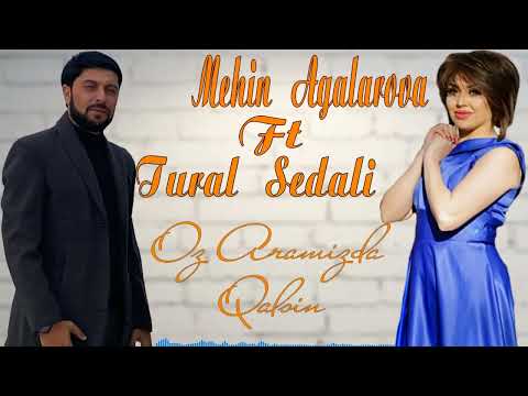 Tural Sedali Ft Mehin Agalarova - Oz Aramizda Qalsin 2022