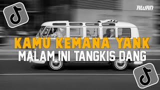 Download lagu DJ KAMU KEMANA YANK X MALAM INI TANGKIS DANG | SOUND VIRAL BY DJ AWAN mp3