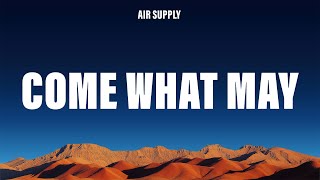 Air Supply - Come What May (Lyrics)