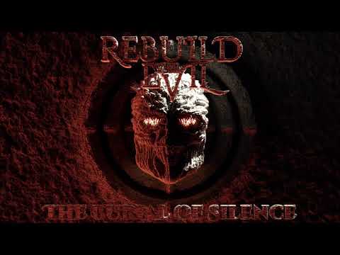 Rebuild The Evil - The Burial of Silence (OFFICIAL FULL EP STREAM)