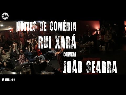 NOITE DE COMÉDIA - RUI XARÁ convida JOÃO SEABRA