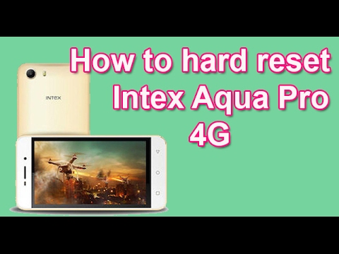 How to Hard Reset Intex Aqua Pro 4G