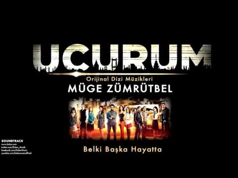 Müge Zümrütbel - Belki Başka Hayatta [ Uçurum Dizi Müzikleri © 2012 Kalan Müzik ]