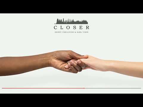 Denny Circlouss, Karl Vibin - Closer