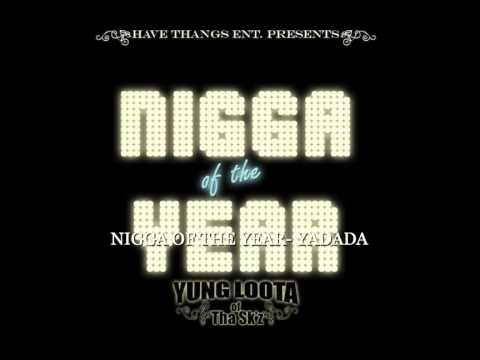 YUNG LOOTA - YADADA (NIGGA OF THE YEAR)