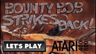 LET'S PLAY: BOUNTY BOB STRIKES BACK! (ATARI 800XL - With Commentary)
