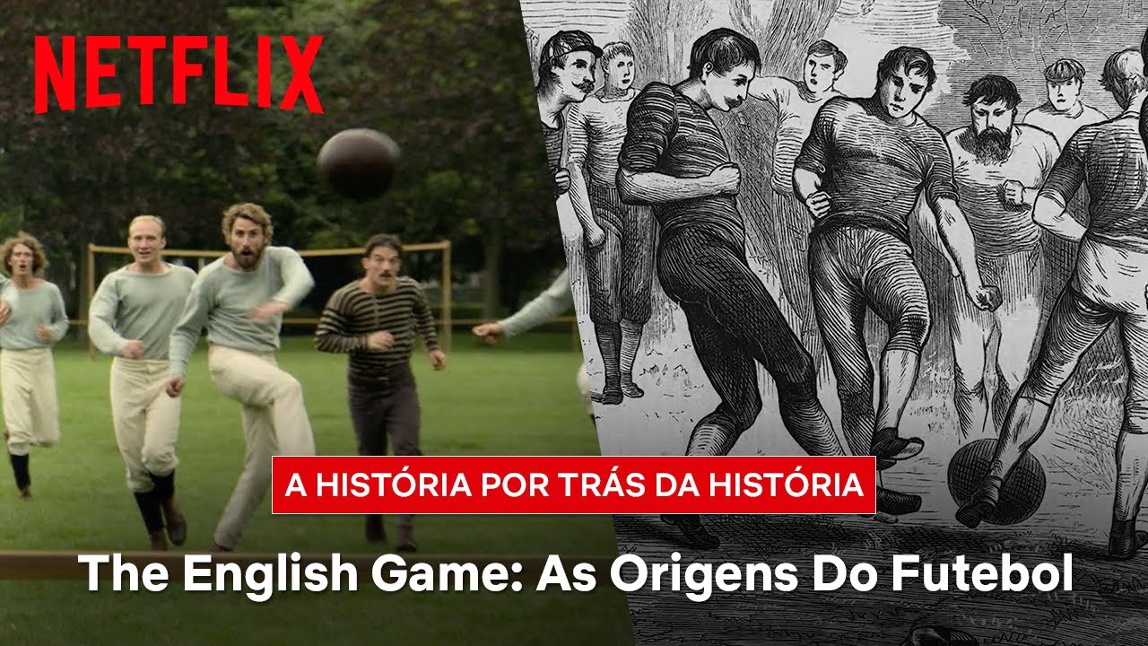 A história por trás do futebol | English Game | Netflix Brasil