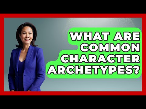 What Are Common Character Archetypes? - Fictional Journeys
