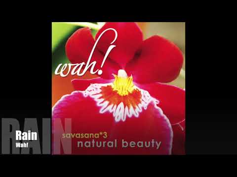 Wah! SAVASANA 3: NATURAL BEAUTY - Rain