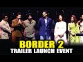 Border 2 Trailer Launch Sunny Deol Varun Ahan Sonam Bajwa Bhushan Kumar Sonu Nigam More