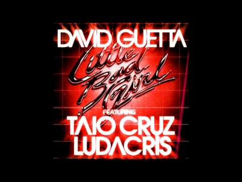 David Guetta ft Taio Cruz, Ludacris Little Bad Girl clean