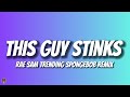 RaeSam Oh Brother This Guy Stinks TikTok Trending Spongenbob Remix