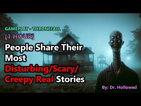 [1 HOUR] People Share Their Most Disturbing/Scary/Creepy Real Stories | THRONEFALL
