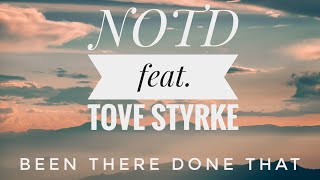 NOTD feat.Tove Styrke - Been there, done that(Lyrics/Lyrics Video)