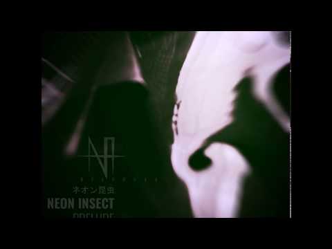 Neon Insect - Prelude
