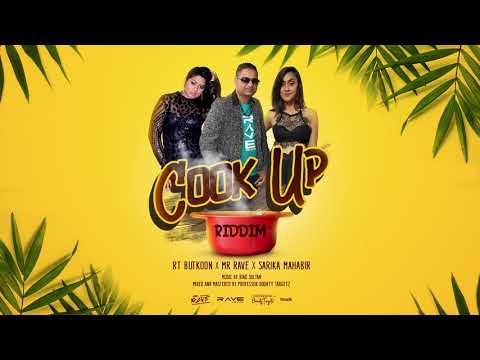 Cook Up Riddim - Mr Rave x RT Butkoon x Sarika Mahabir (Chutney 2019)