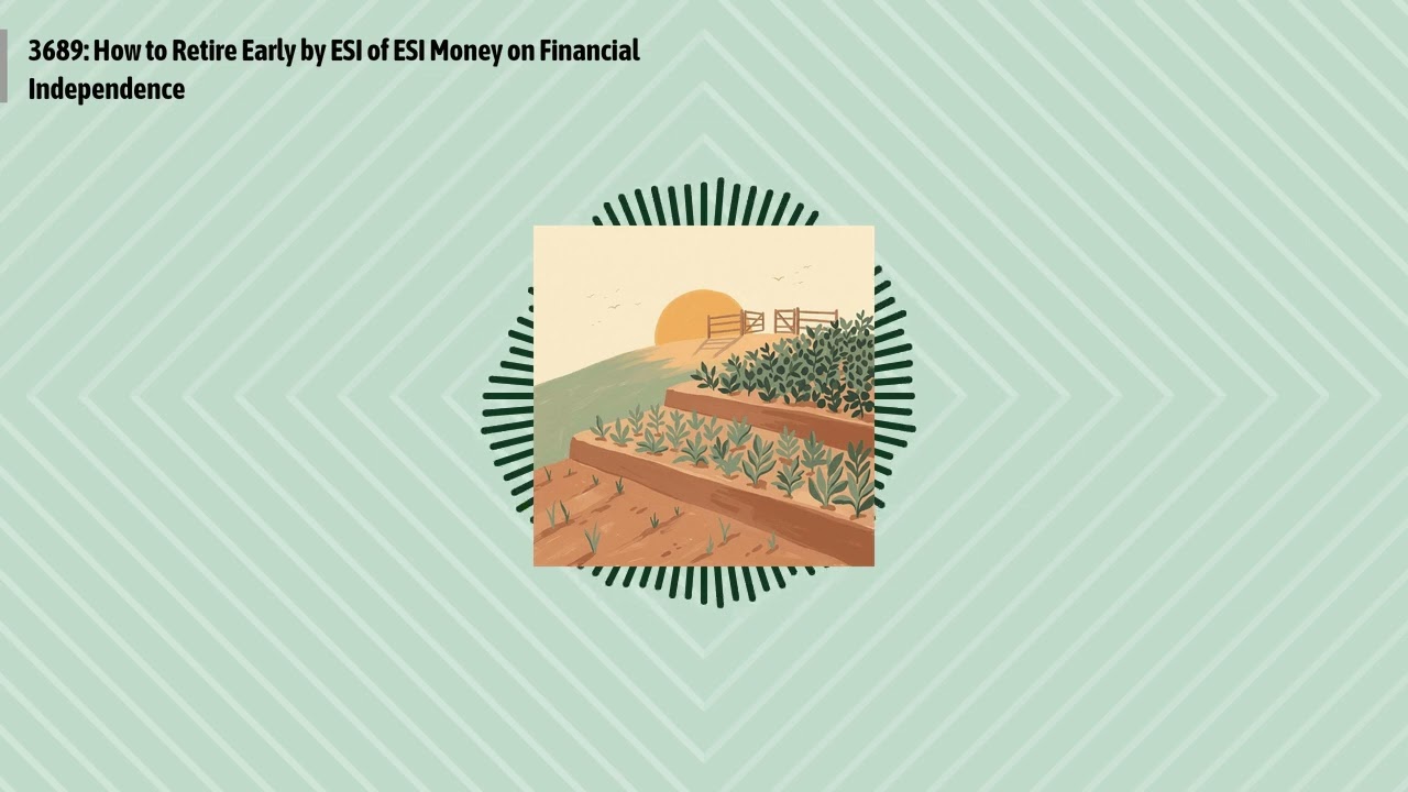 3689: How to Retire Early by ESI of ESI Money on Financial Independence | Optimal Finance Daily...