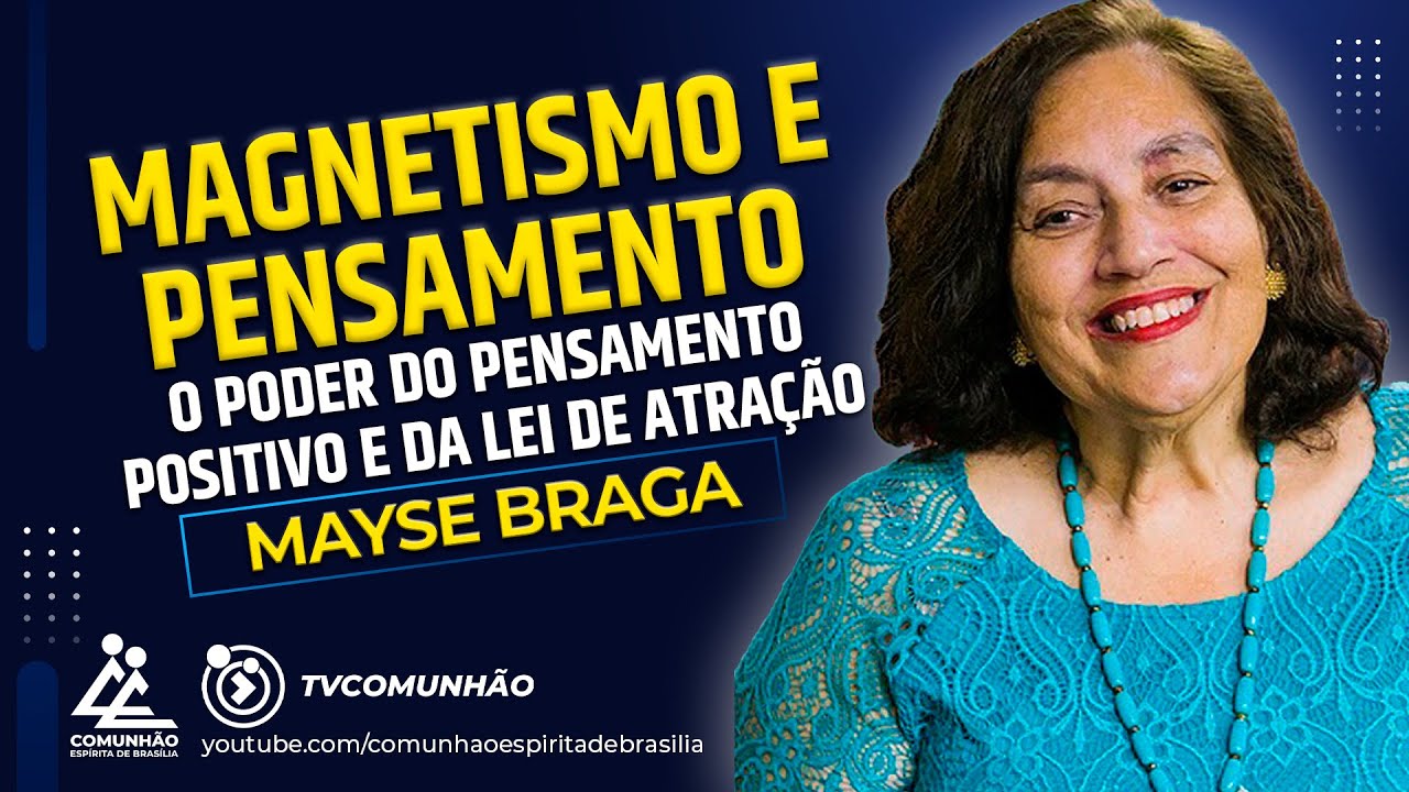 Mayse Braga | MAGNETISMO E PENSAMENTO (PALESTRA ESPÍRITA)