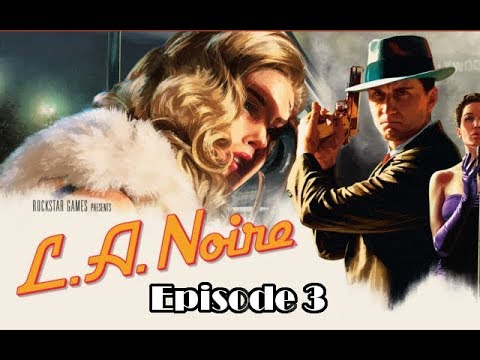 L.A. Noire - Episode 3 - The Driver's Seat - Part 1