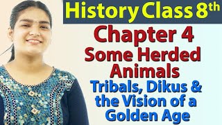 Some Herded Animals - Chapter 4 - Tribals, Dikus & the Vision of a Golden Age - History, SST Class 8