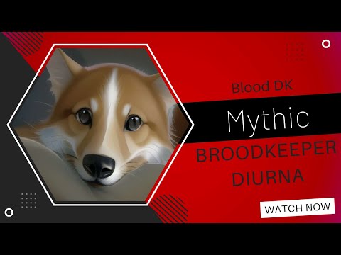 Mythic Broodkeeper Diurna | Blood DK