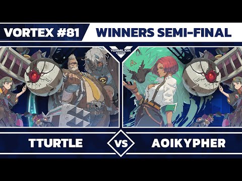 [Vortex #81] NH | AoiKypher vs Tturtle - Winners Semi Finals - Guilty Gear Strive