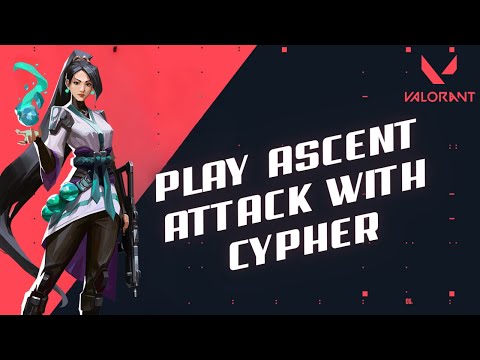 How to Play Ascent Attack with Cypher in Valorant 2024?